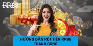 Hướng dẫn các bước rút tiền RR88